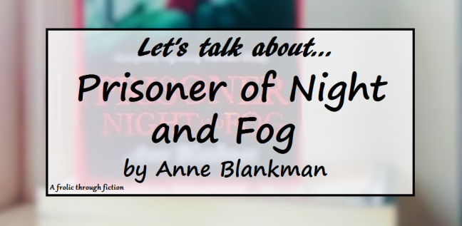 Prisoner of night &amp; fog